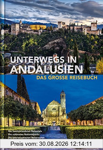 Unterwegs in Andalusien: Das große Reisebuch (KUNTH Unterwegs in ...)