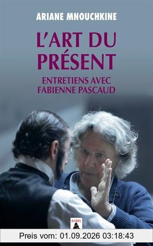 L'art du présent : entretiens avec Fabienne Pascaud