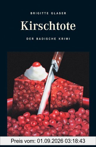 Kirschtote: Der Badische Krimi