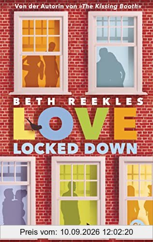 Love Locked Down: Eine Lockdown-Liebesgeschichte von KISSING-BOOTH-Autorin Beth Reekles