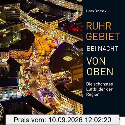 Ruhrgebiet bei Nacht von oben: Die schönsten Luftbilder der Region