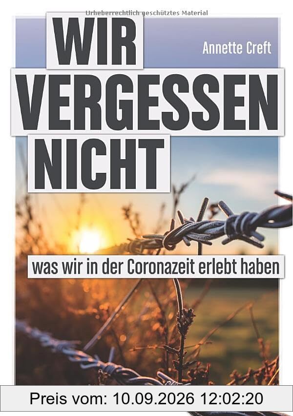 Wir vergessen nicht: was wir in der Coronazeit erlebt haben