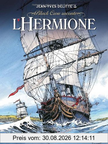 Black Crow raconte. Vol. 1. L'Hermione : conspiration pour la liberté