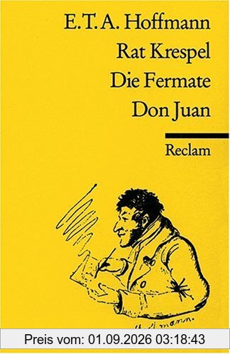 Rat Krespel. Die Fermate. Don Juan.