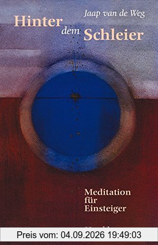 Hinter dem Schleier: Meditation für Einsteiger