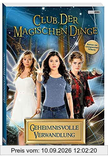 Club der magischen Dinge: Band 1 - Geheimnisvolle Verwandlung: Roman