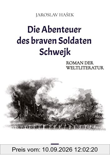 Die Abenteuer des braven Soldaten Schwejk: Aktuelle Neuauflage 2021