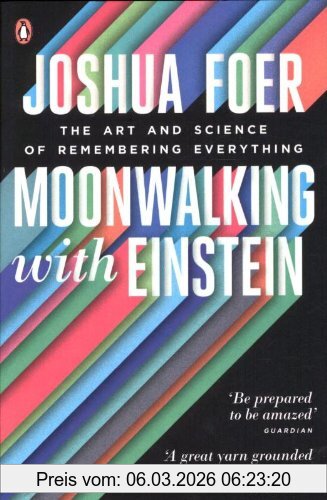Joshua Foer Moonwalking With Einstein, The Art And Science Of Remembering Everything