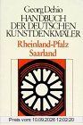 Dehio - Handbuch der deutschen Kunstdenkmäler: Handbuch der Deutschen Kunstdenkmäler, Rheinland-Pfalz, Saarland