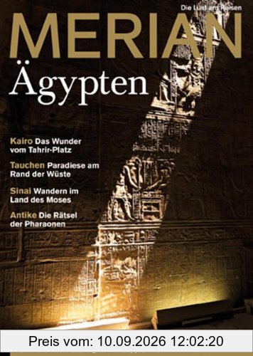 Merian 11/2011: Ägypten: Kairo: Das Wunder vom Tahrir-Platz. Tauchen: Paradiese am Rand der Wüste. Sinai: Wandern im Land des Moses. Antike: Die Rätsel der Pharaonen