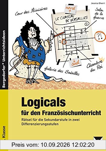Logicals für den Französischunterricht: Rätsel für die 5.-8. Klasse in zwei Differenzierungsstufen