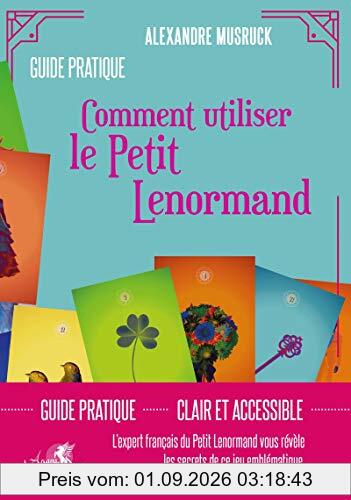 Comment utiliser le Petit Lenormand : guide pratique