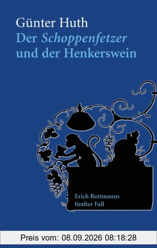 Der Schoppenfetzer und der Henkerswein