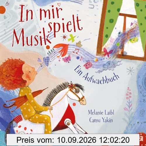 In mir spielt Musik. Ein Aufwachbuch. Wenn der Start in den Tag zum Konzert wird: Eine Geschichte in Reimen voller Naturklänge und Geräusche. Auditive Wahrnehmung fördern! Kinderbücher ab 3