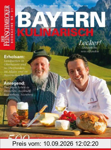 DER FEINSCHMECKER Bookazine Bayern kulinarisch: Mit 500 Adressen: Hotels, Restaurants, Gasthäuser, Biergärten, Weingüter und ausgesuchte Delikatessenhändler (Feinschmecker Bookazines)
