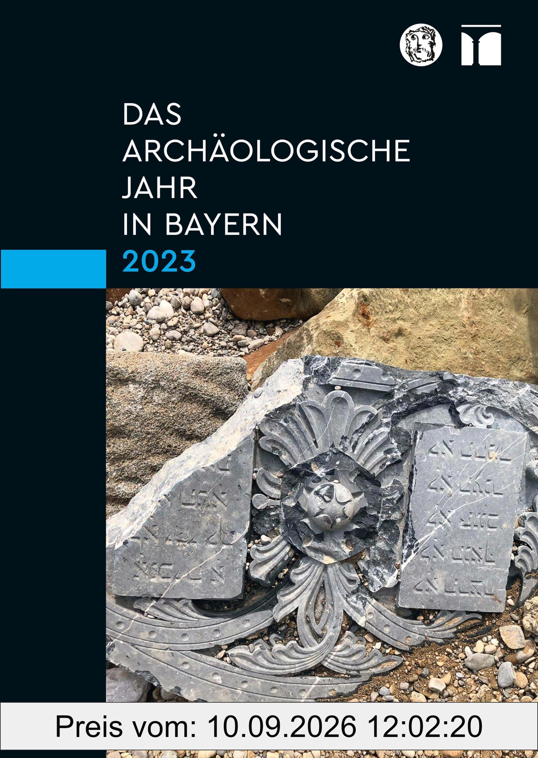 Das archäologische Jahr in Bayern 2023