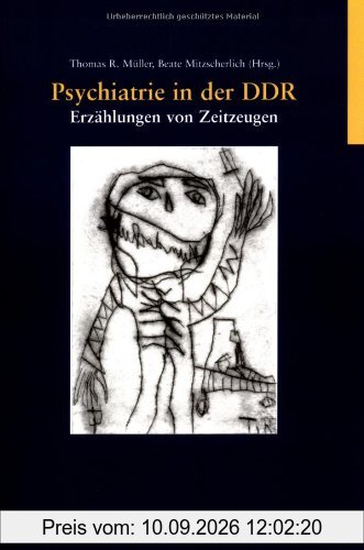 Psychiatrie in der DDR: Erzählungen von Zeitzeugen