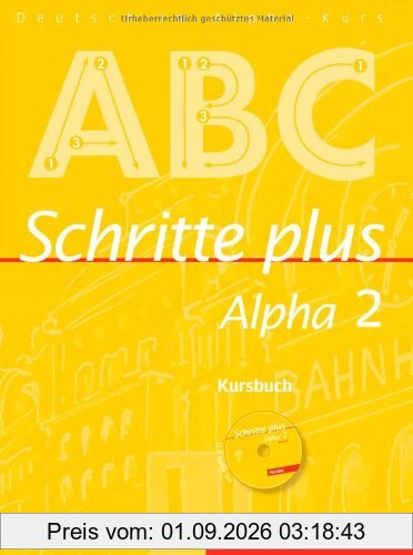 Schritte plus Alpha 2: Deutsch als Fremdsprache / Kursbuch mit Audio-CD