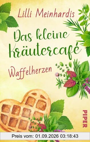 Das kleine Kräutercafé – Waffelherzen (Alles grün 2): Roman | Liebestrubel und Babyglück in einem Frankfurter Café