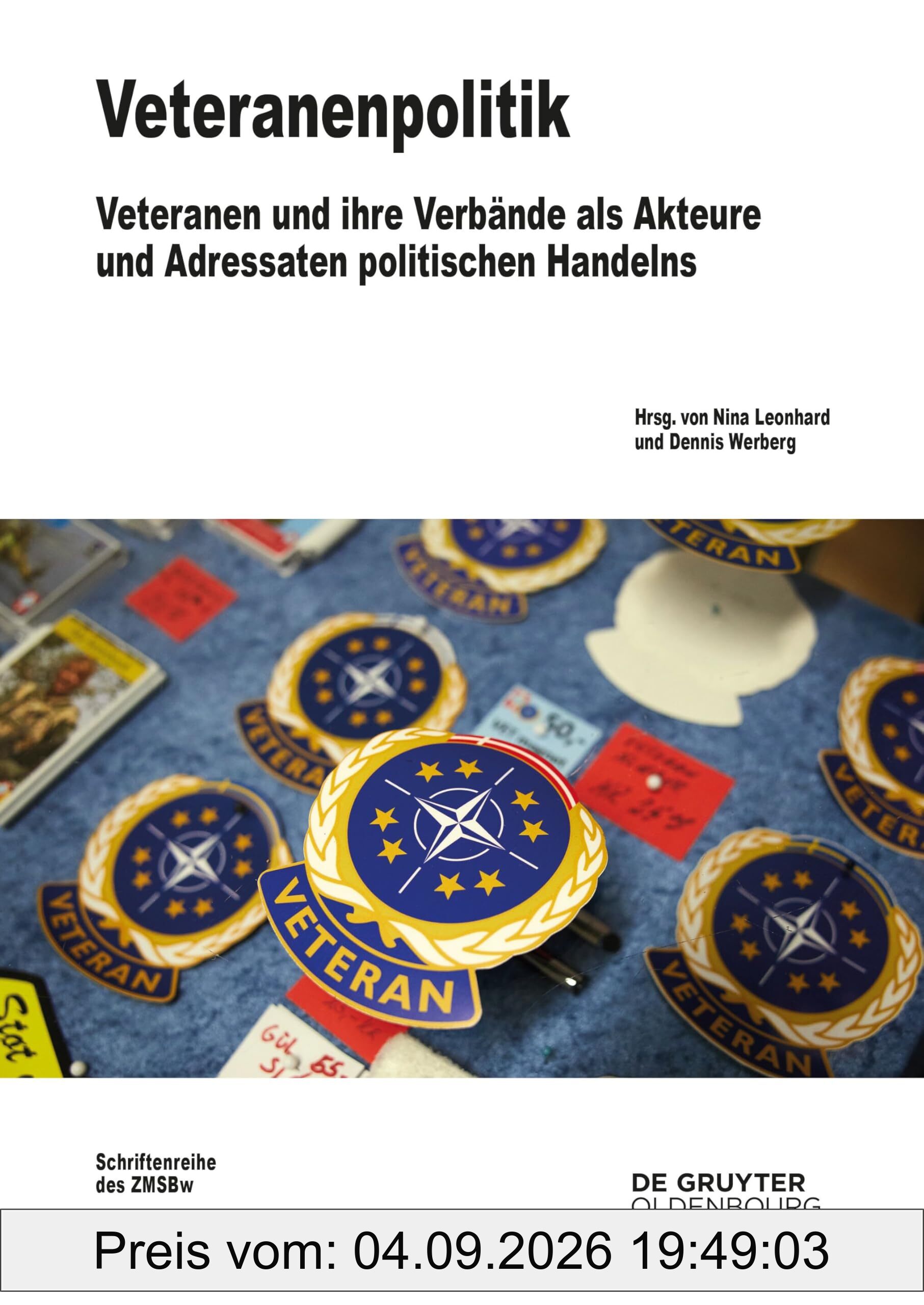 Veteranenpolitik: Veteranen und ihre Verbände als Akteure und Adressaten politischen Handelns (Beiträge zur Militärgeschichte)