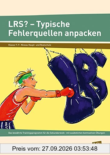 LRS? Typische Fehlerquellen anpacken: Das bewährte Trainingsprogramm für die Sekundarstu fe - mit zusätzlichen kontrastiven Übungen (7. bis …