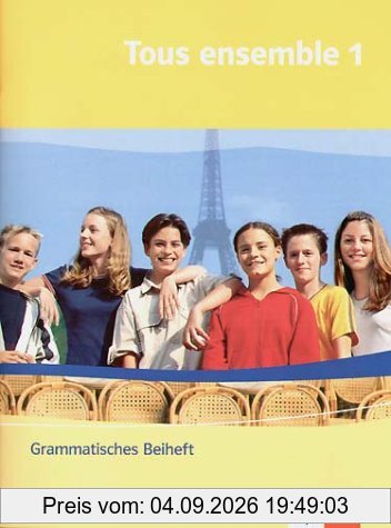 Tous ensemble 1. Grammatisches Beiheft: Für Gesamt- und Realschulen: Band 1