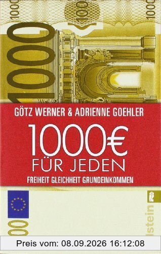 1.000 Euro für jeden: Freiheit. Gleichheit. Grundeinkommen