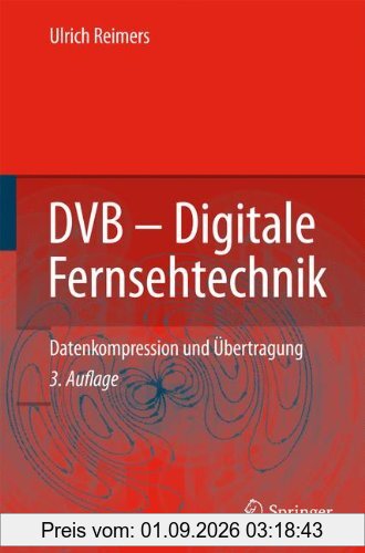 DVB - Digitale Fernsehtechnik: Datenkompression und Übertragung