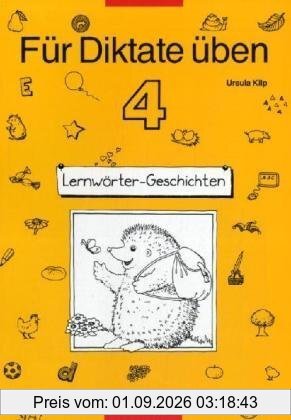Für Diktate üben. Deutsch für die Grundschule: Für Diktate üben Ausgabe 1996: Arbeitsheft 4: Lernwörter-Geschichten