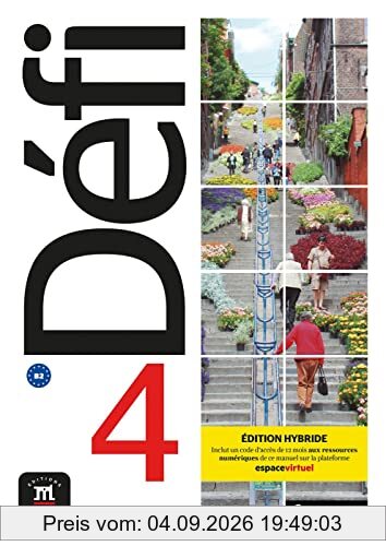 Défi 4 (B2) Édition hybride: Édition internationale. Livre de l’élève + code d’accès aux ressources numériques de ce manuel sur la plateforme Espace virtuel
