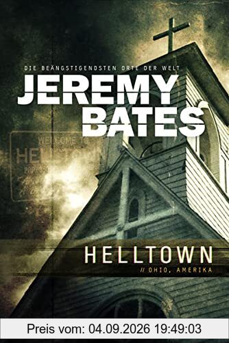 HELLTOWN: Horrorthriller (Die beängstigendsten Orte der Welt)