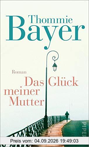 Das Glück meiner Mutter: Roman