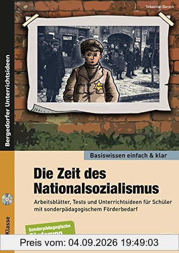 Die Zeit des Nationalsozialismus - einfach & klar: Arbeitsblätter, Tests und Unterrichtsideen für Schüler mit sonderpädagogischem Förderbedarf (7. bis 9. Klasse) (Basiswissen einfach & klar)