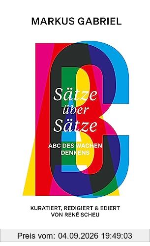 Sätze über Sätze: Ein Handbuch für klares Denken: ABC des wachen Denkens