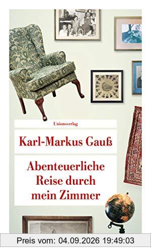 Abenteuerliche Reise durch mein Zimmer (Unionsverlag Taschenbücher)