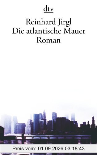 Die atlantische Mauer: Roman
