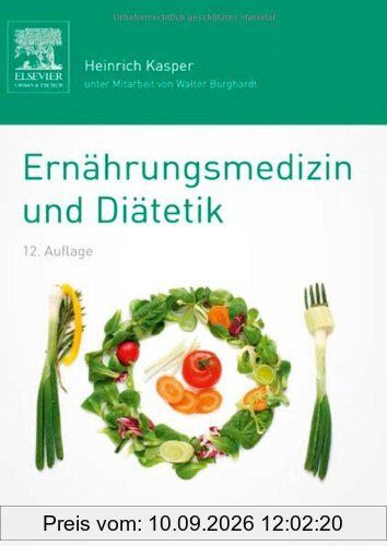 Ernährungsmedizin und Diätetik: Unter Mitarbeit von Walter Burghardt