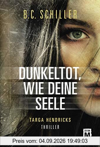 Dunkeltot, wie deine Seele (Ein Fall für Targa Hendricks, Band 3)