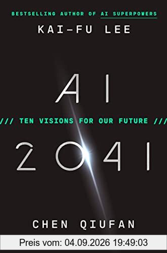 AI 2041: Ten Visions for Our Future
