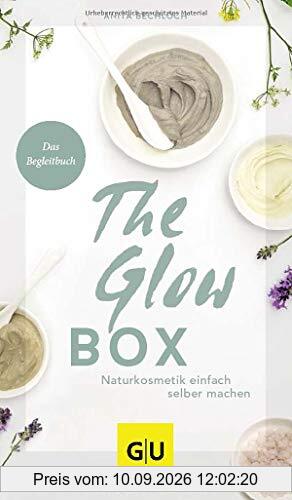The Glow-Box: Naturkosmetik einfach selber machen. Plus Messlöffel-Set zum Sofort-Loslegen (GU Naturtitel)