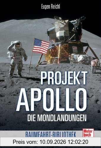 Projekt »Apollo«: Die Mondlandungen (Raumfahrt-Bibliothek)
