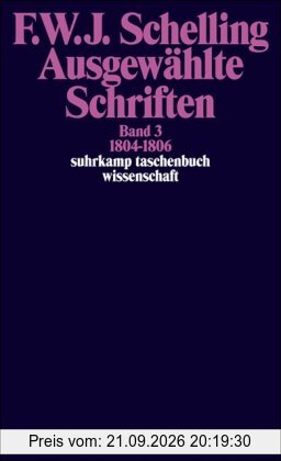 Ausgewählte Schriften in 6 Bänden: Band 3: 1804-1806 (suhrkamp taschenbuch wissenschaft)