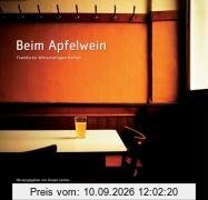 Beim Apfelwein: Geschichten aus Frankfurter Wirtschaften