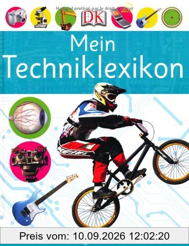 Mein Techniklexikon: Mit über 700 farbigen Abbildungen.: Wie die Dinge funktionieren