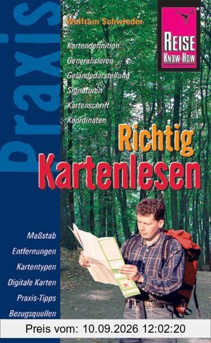 Reise Know-How Praxis: Richtig Kartenlesen: Ratgeber mit vielen praxisnahen Tipps und Informationen