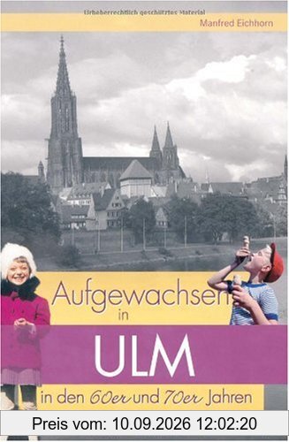 Aufgewachsen in Ulm in den 60er und 70er Jahren