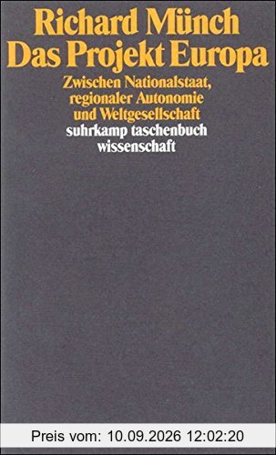 Das Projekt Europa: Zwischen Nationalstaat, regionaler Autonomie und Weltgesellschaft (suhrkamp taschenbuch wissenschaft)