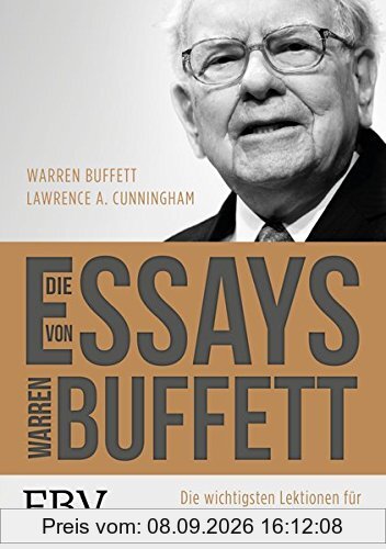 Die Essays von Warren Buffett: Die wichtigsten Lektionen für Investoren und Unternehmer