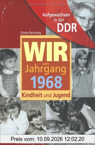 Aufgewachsen in der DDR -Wir vom Jahrgang 1968 - Kindheit und Jugend
