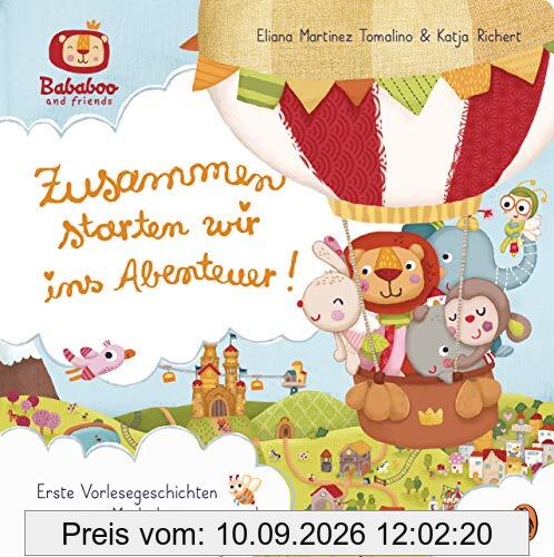 Bababoo and friends - Zusammen starten wir ins Abenteuer!: Erste Vorlesegeschichten vom Muthaben mit Bababoo und seinen Freunden - Pappbilderbuch ab 2 Jahren (Die Bababoo-Vorlese-Reihe, Band 1)